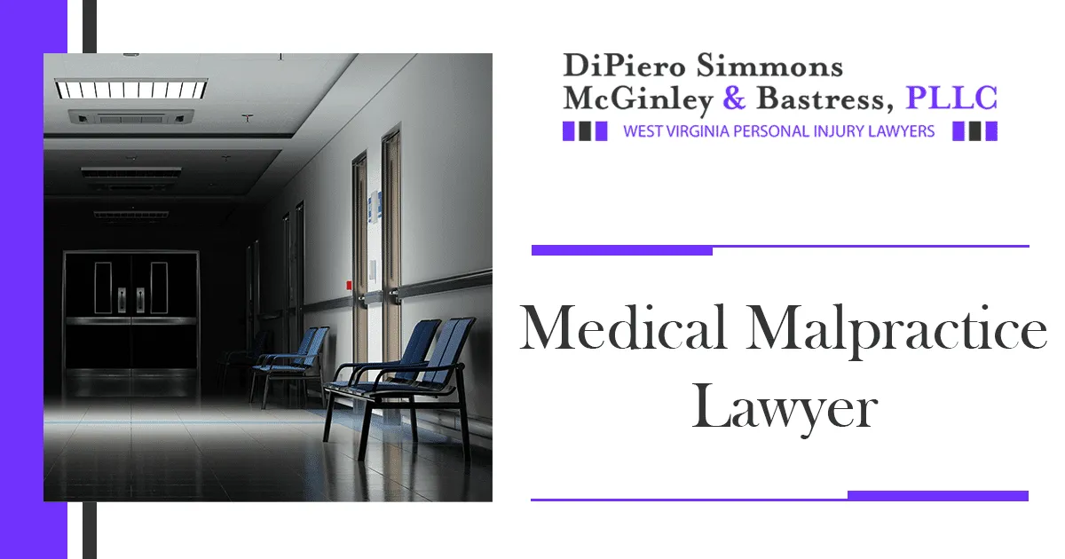 Charleston, WV Medical Malpractice Lawyer | DiPiero Simmons McGinley &  Bastress, PLLC